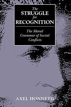 portada The Struggle for Recognition: The Moral Grammar of Social Conflicts 