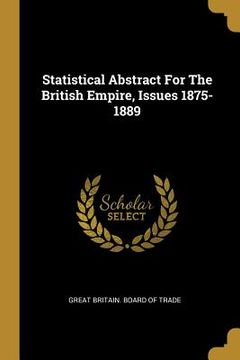 portada Statistical Abstract For The British Empire, Issues 1875-1889