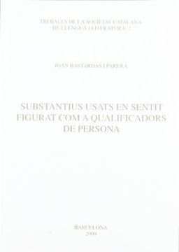portada Substantius Usats en Sentit Figurat com a Qualificadors de Persona (Treballs de la Societat Catalana de Llengua i Literatura; 2)
