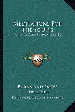 portada meditations for the young: january and february (1880) (en Inglés)