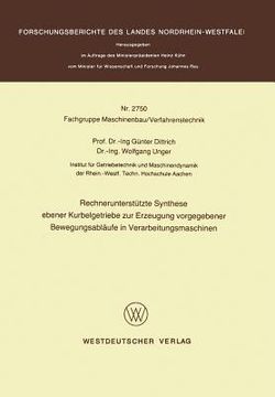 portada Rechnerunterstützte Synthese Ebener Kurbelgetriebe Zur Erzeugung Vorgegebener Bewegungsabläufe in Verarbeitungsmaschinen (in German)