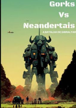 portada Gorks Versus Neandertais de Hugo Santos(Clube de Autores - Pensática, Unipessoal) (en Portugués)