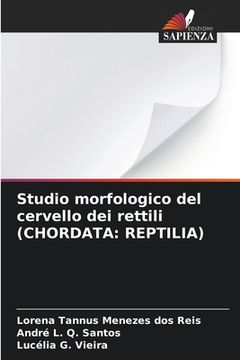 portada Studio morfologico del cervello dei rettili (CHORDATA: Reptilia) (in Italian)