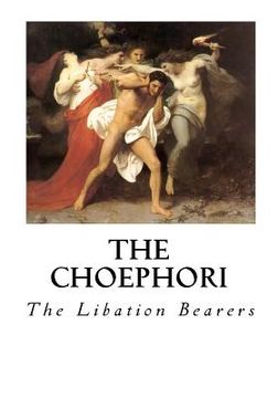 portada The Choephori: The Libation Bearers (en Inglés)