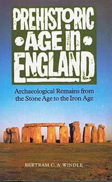 portada Prehistoric age in England: Archaeological Remains From the Stone age to the Iron age (en Inglés)