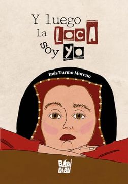 portada Y Luego la Loca soy yo (in Spanish)