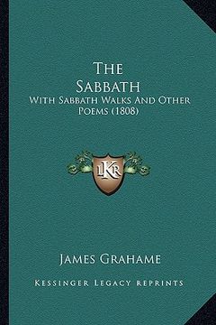 portada the sabbath: with sabbath walks and other poems (1808) (en Inglés)
