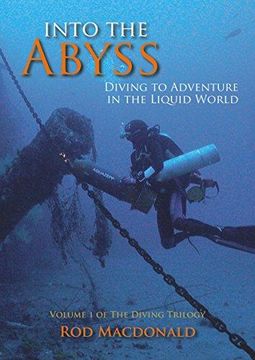 portada Into the Abyss: Diving to Adventure in the Liquid World (The Diving Trilogy) (en Inglés)