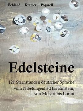 portada Edelsteine: 107 Sternstunden Deutscher Sprache - vom Nibelungenlied bis Einstein, von Mozart bis Loriot (in German)