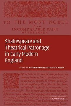 portada Shakespeare and Theatrical Patronage in Early Modern England 