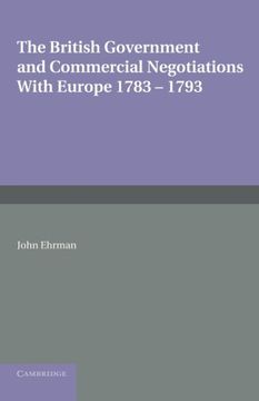portada The British Government and Commercial Negotiations With Europe 1783 1793 (en Inglés)