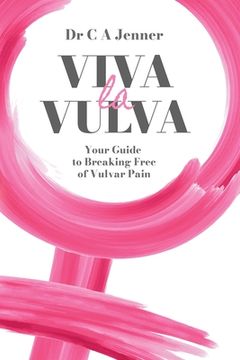 portada Viva la Vulva: Your guide to breaking free of vulvar pain (en Inglés)