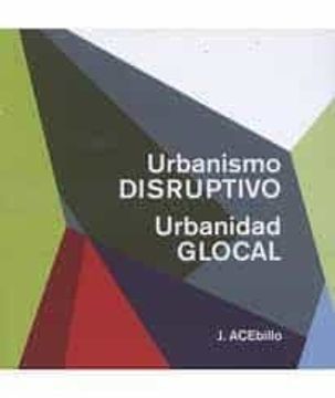 portada Disruptive Urbanism, Glocal Urbanity