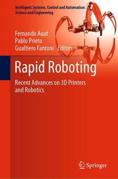 portada Rapid Roboting: Recent Advances on 3d Printers and Robotics (Intelligent Systems, Control and Automation: Science and Engineering, 82, Band 82) (en Inglés)