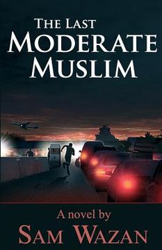 portada The Last Moderate Muslim (en Inglés)