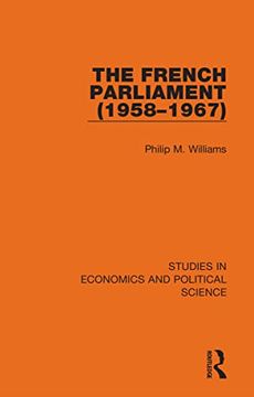 portada The French Parliament (1958–1967) (Studies in Economics and Political Science) (en Inglés)