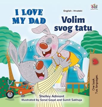 portada I Love My Dad (English Croatian Bilingual Book for Kids) (en Croacia)