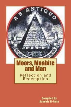 portada Moor's, Moabite and Man: Reflection and Redemption (en Inglés)