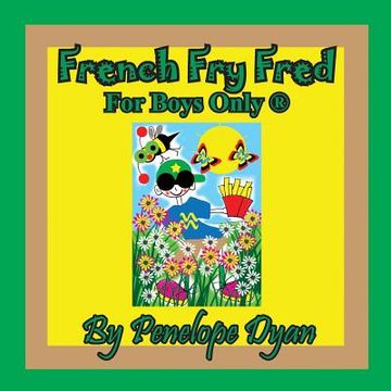 portada French Fry Fred --- For Boys Only (R) (en Inglés)