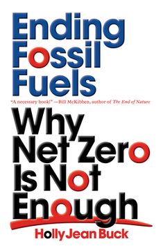 portada Ending Fossil Fuels: Why Net Zero Is Not Enough (en Inglés)
