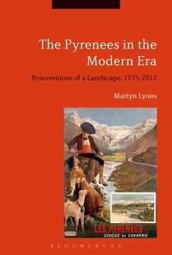 portada The Pyrenees in the Modern Era: Reinventions of a Landscape, 1775-2012 (en Inglés)