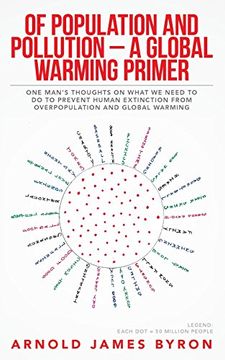 portada Of Population and Pollution -  A Global Warming Primer: One Man’s Thoughts on What We Need to Do to Prevent Human Extinction from Overpopulation and Global Warming