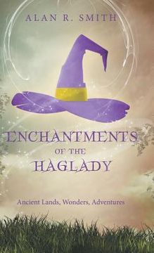portada Enchantments of the Haglady: Ancient Lands, Wonders, Adventures (in English)
