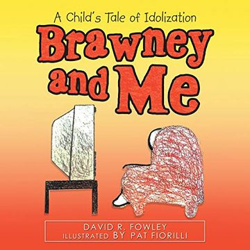 portada Brawney and me: A Child's Tale of Idolization (en Inglés)