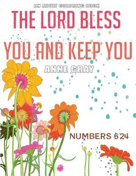 portada The Lord Bless You and Keep You: Inspirational Verses From the Bible: An Adult Coloring Book (in English)