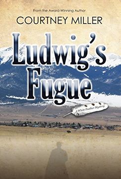 portada Ludwig'S Fugue: A White Feather Mystery: 1 (White Feather Mysteries) (in English)