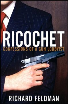 portada Ricochet: Confessions of a gun Lobbyist (in English)