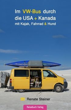 portada Im VW-Bus durch die USA und Kanada: mit Kajak, Fahrrad & Hund (in German)