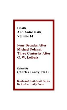 portada Death And Anti-Death, Volume 14: Four Decades After Michael Polanyi, Three Centuries After G. W. Leibniz (en Inglés)