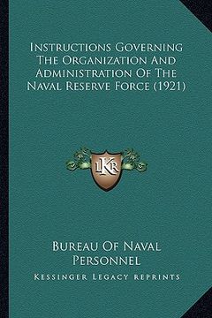 portada instructions governing the organization and administration of the naval reserve force (1921) (en Inglés)