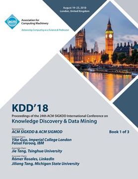 portada Kdd '18: Proceedings of the 24th ACM SIGKDD International Conference on Knowledge Discovery & Data Mining Vol 1 (en Inglés)