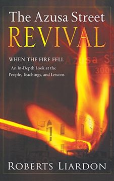 portada Azusa Street Revival: When the Fire Fell-An In-Depth Look at the People, Teachings, and Lessons (in English)