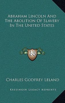 portada abraham lincoln and the abolition of slavery in the united sabraham lincoln and the abolition of slavery in the united states tates (in English)