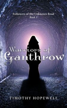 portada The Warriors of Ganthrow (Followers of the Unknown Road) 