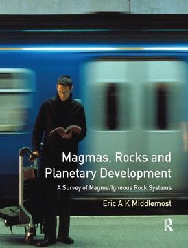portada Magmas, Rocks and Planetary Development: A Survey of Magma/Igneous Rock Systems (in English)