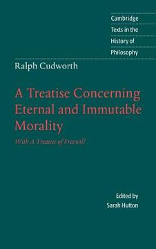portada Ralph Cudworth: A Treatise Concerning Eternal and Immutable Morality Hardback: With a Treatise of Freewill (Cambridge Texts in the History of Philosophy) (en Inglés)
