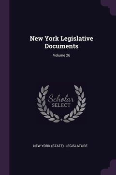 portada New York Legislative Documents; Volume 26 (in English)