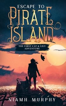 portada Escape to Pirate Island: The First Cat & Lily Adventure (en Inglés)
