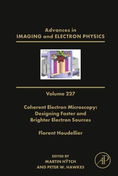 portada Coherent Electron Microscopy: Designing Faster and Brighter Electron Sources (Volume 227) (Advances in Imaging and Electron Physics, Volume 227)