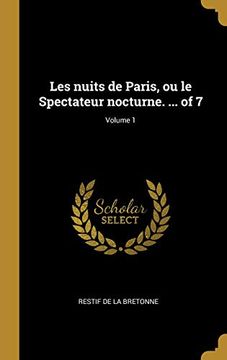 portada Les Nuits de Paris, Ou Le Spectateur Nocturne. ... of 7; Volume 1 (in French)