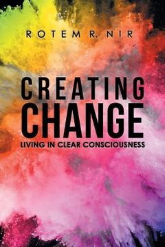 portada Creating Change: Living in Clear Consciousness