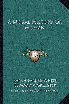 portada a moral history of woman (in English)