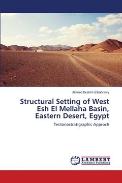 portada Structural Setting of West Esh El Mellaha Basin, Eastern Desert, Egypt (in English)