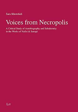 portada Voices From Necropolis, Volume 17 a Critical Study of Autobiography and Subalternity in the Works of Nafisi Satrapi Literaturwissenschaft