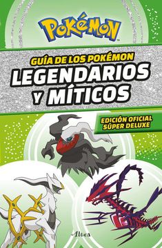 portada Guía de los Pokémon Legendarios y Singulares / pd. (Edición Oficial Súper Deluxe)