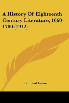 portada a history of eighteenth century literature, 1660-1780 (1912)